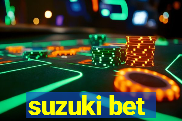 suzuki bet