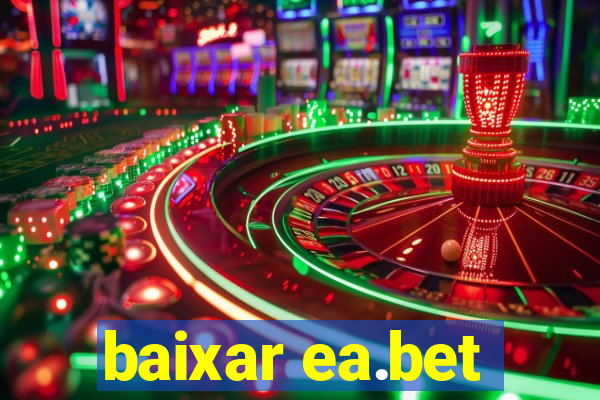 baixar ea.bet