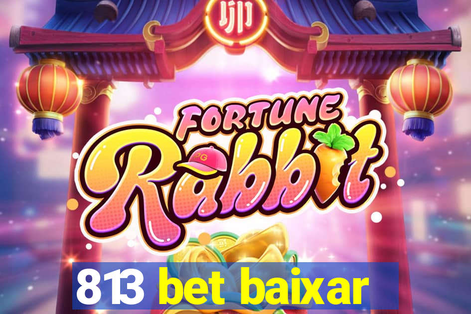 813 bet baixar