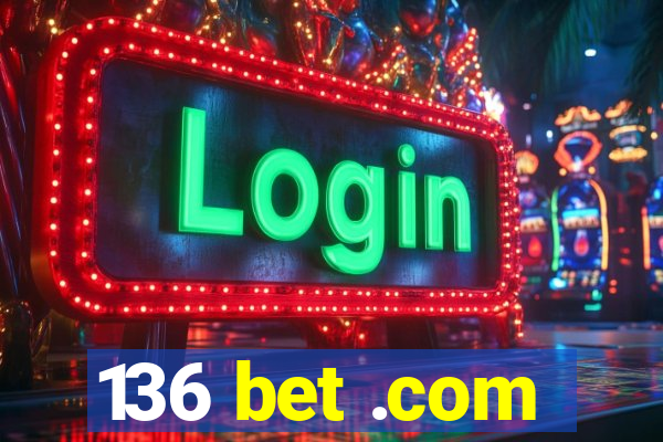 136 bet .com