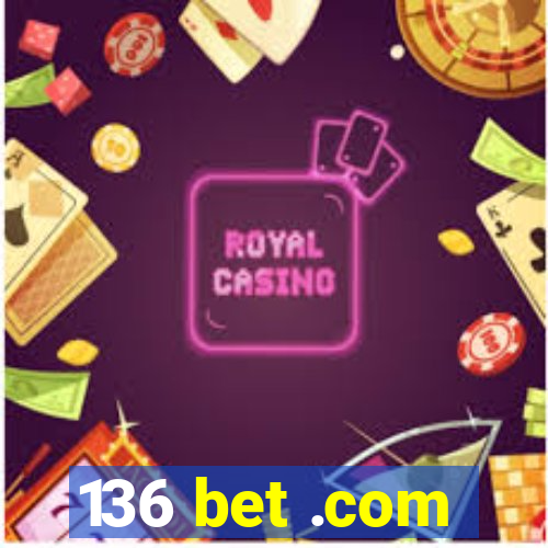136 bet .com