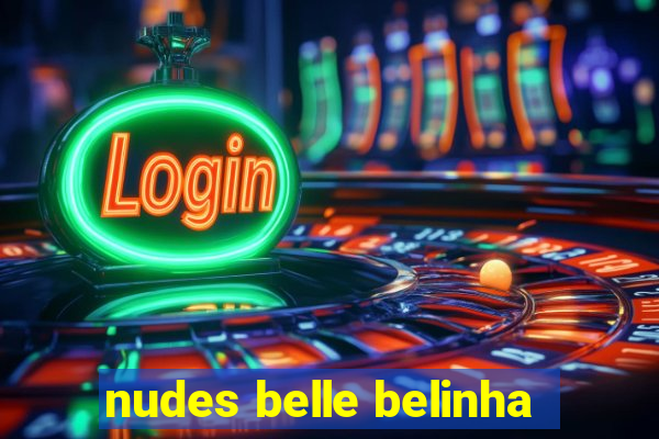 nudes belle belinha