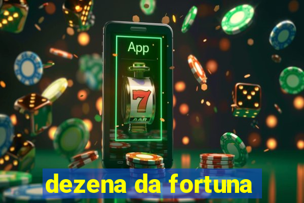 dezena da fortuna