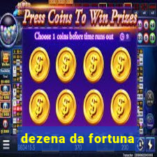 dezena da fortuna