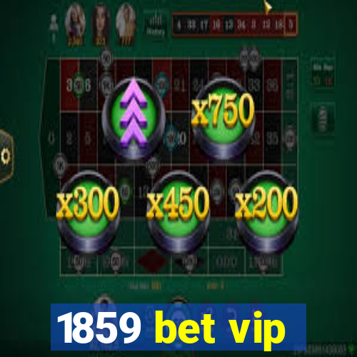 1859 bet vip