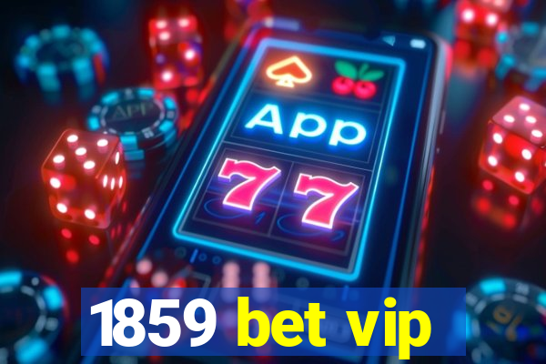 1859 bet vip