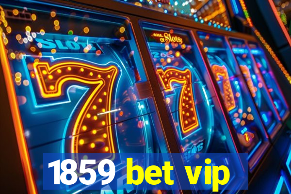 1859 bet vip