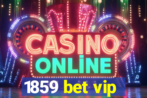 1859 bet vip