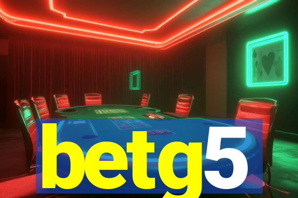 betg5