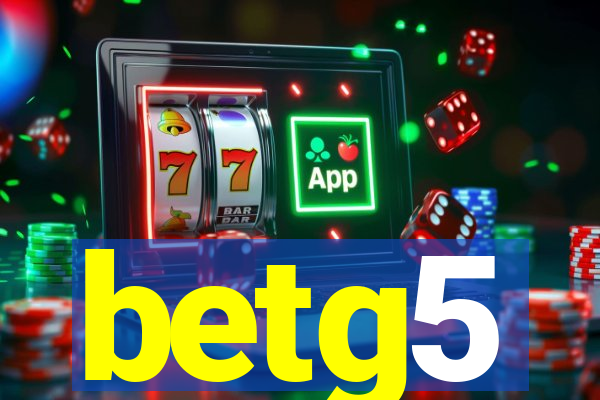 betg5