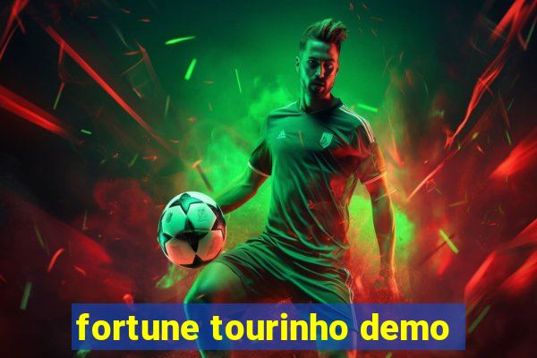 fortune tourinho demo