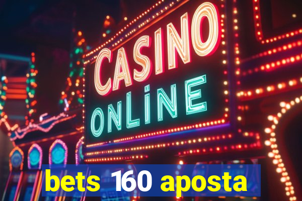 bets 160 aposta