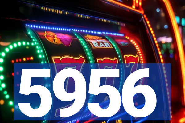 5956