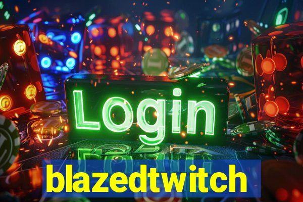 blazedtwitch