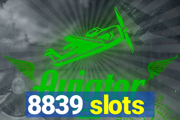 8839 slots