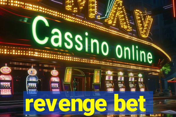 revenge bet