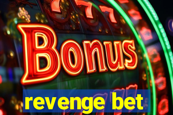 revenge bet
