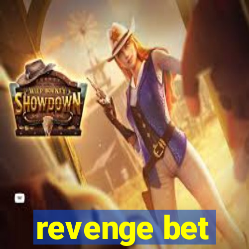 revenge bet