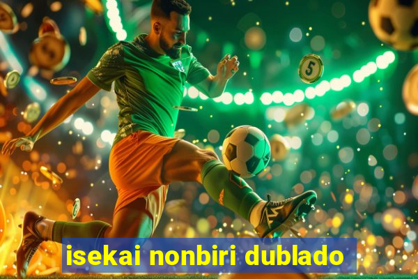 isekai nonbiri dublado