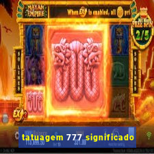 tatuagem 777 significado