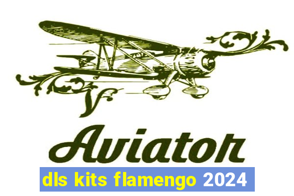 dls kits flamengo 2024