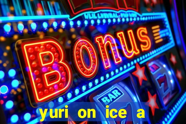 yuri on ice a night on barcelona