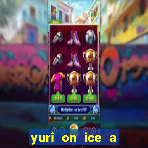 yuri on ice a night on barcelona