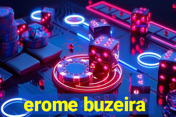 erome buzeira