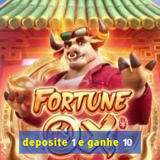 deposite 1 e ganhe 10