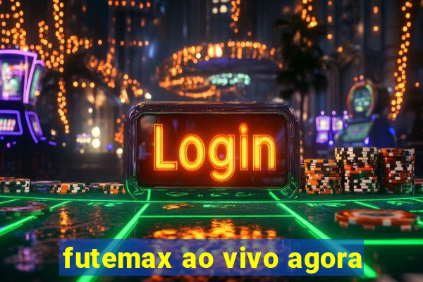 futemax ao vivo agora