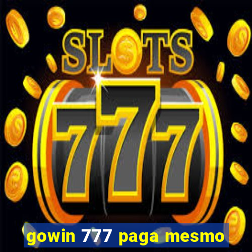 gowin 777 paga mesmo