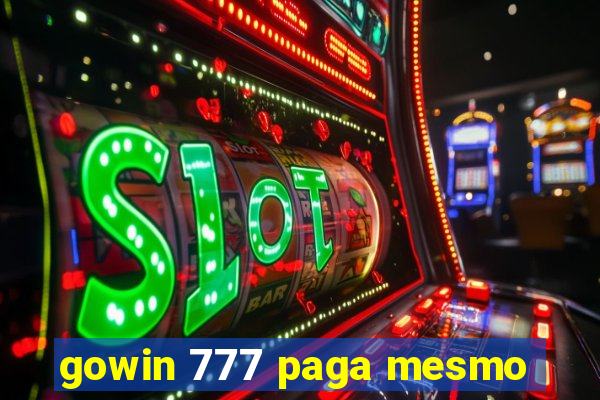 gowin 777 paga mesmo