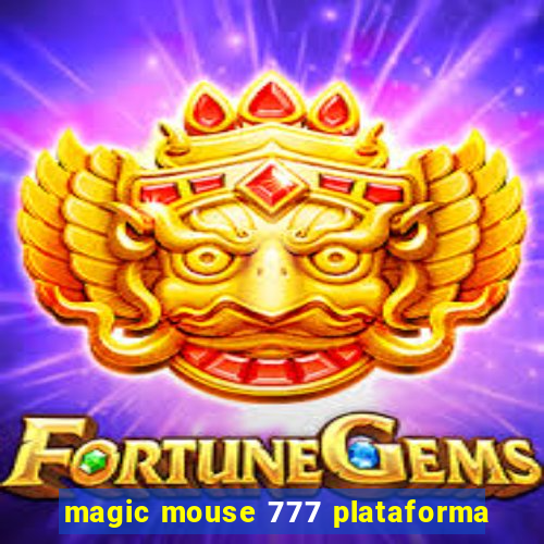 magic mouse 777 plataforma
