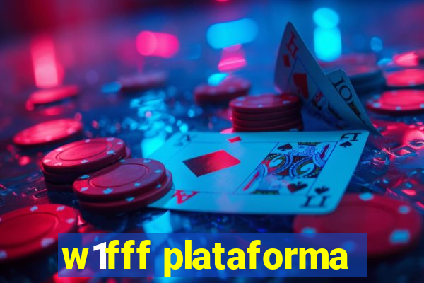 w1fff plataforma