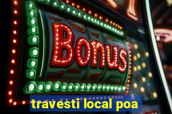 travesti local poa