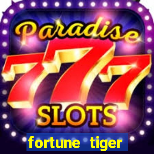fortune tiger depósito 1 real