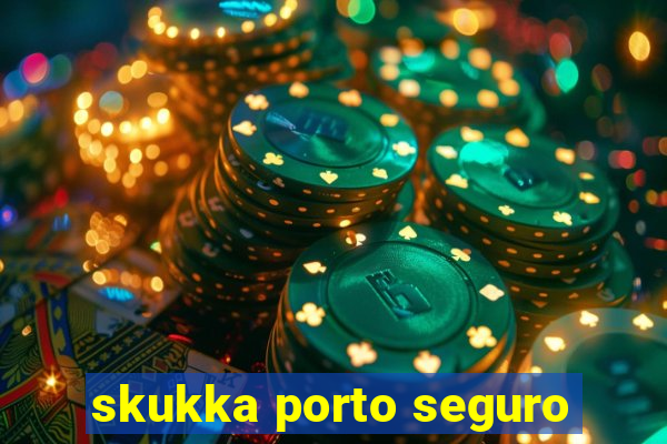 skukka porto seguro
