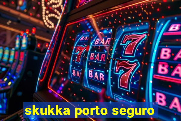 skukka porto seguro