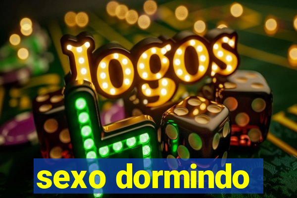 sexo dormindo