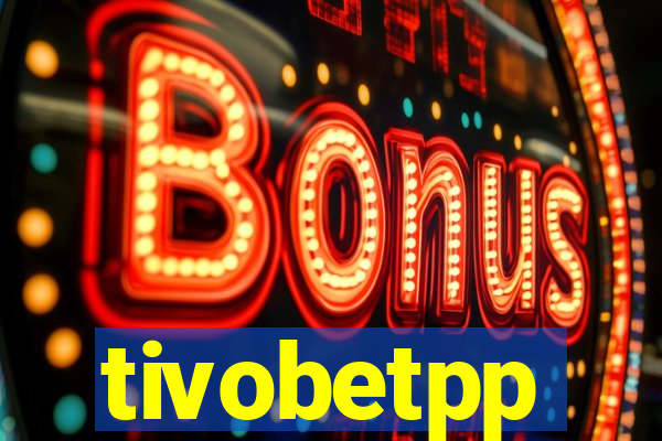 tivobetpp