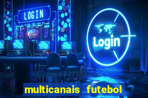 multicanais futebol real madrid