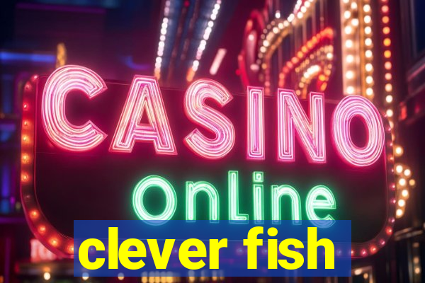 clever fish