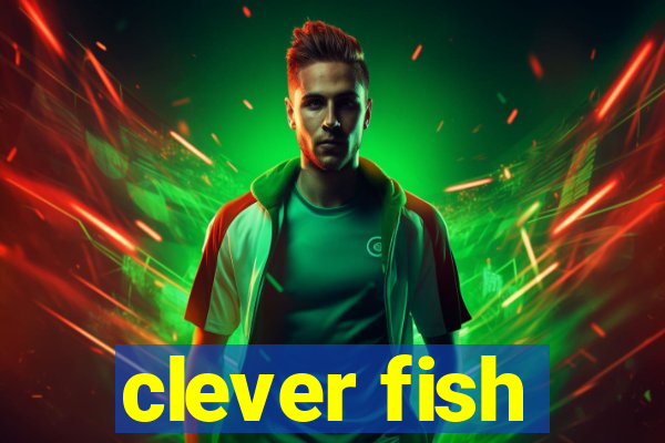 clever fish