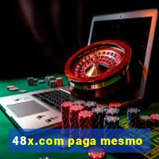 48x.com paga mesmo