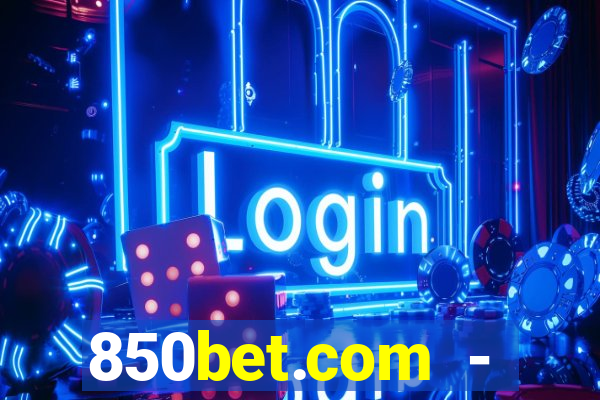 850bet.com - caça-níqueis online cassino