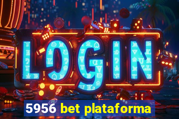 5956 bet plataforma