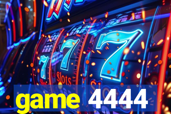 game 4444