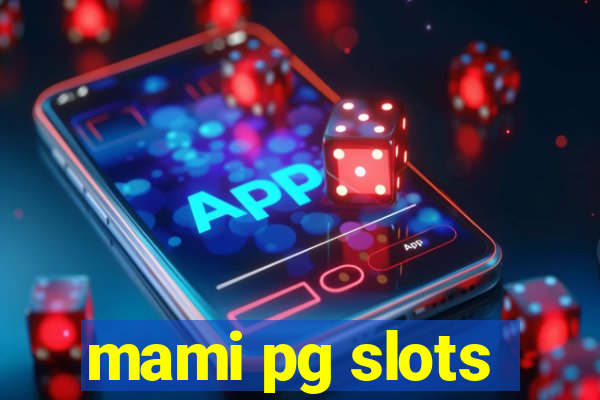 mami pg slots