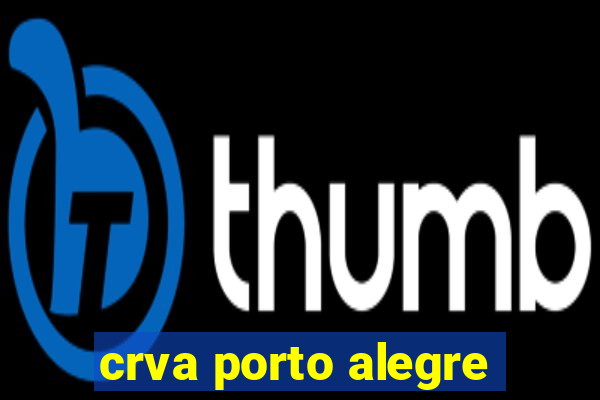crva porto alegre