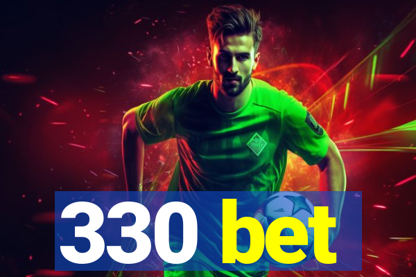330 bet